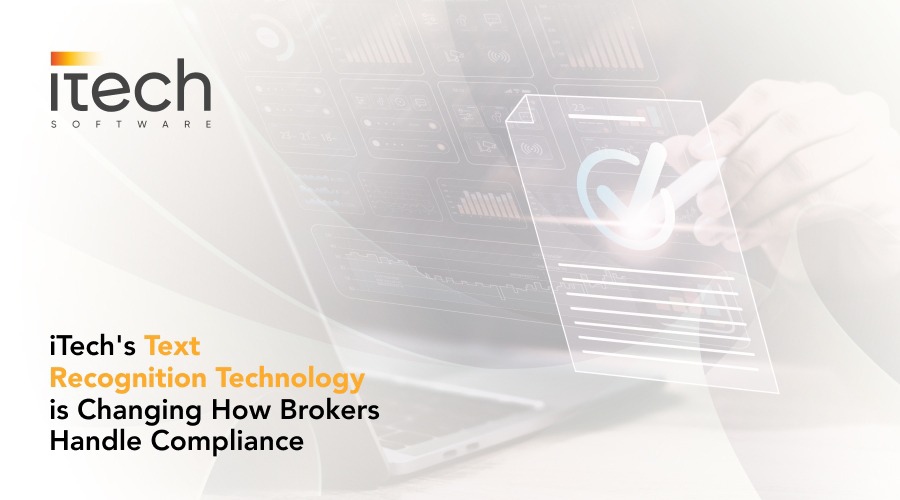 iTech's Text Recognition Technology Changes How Brokers Handle Compliance